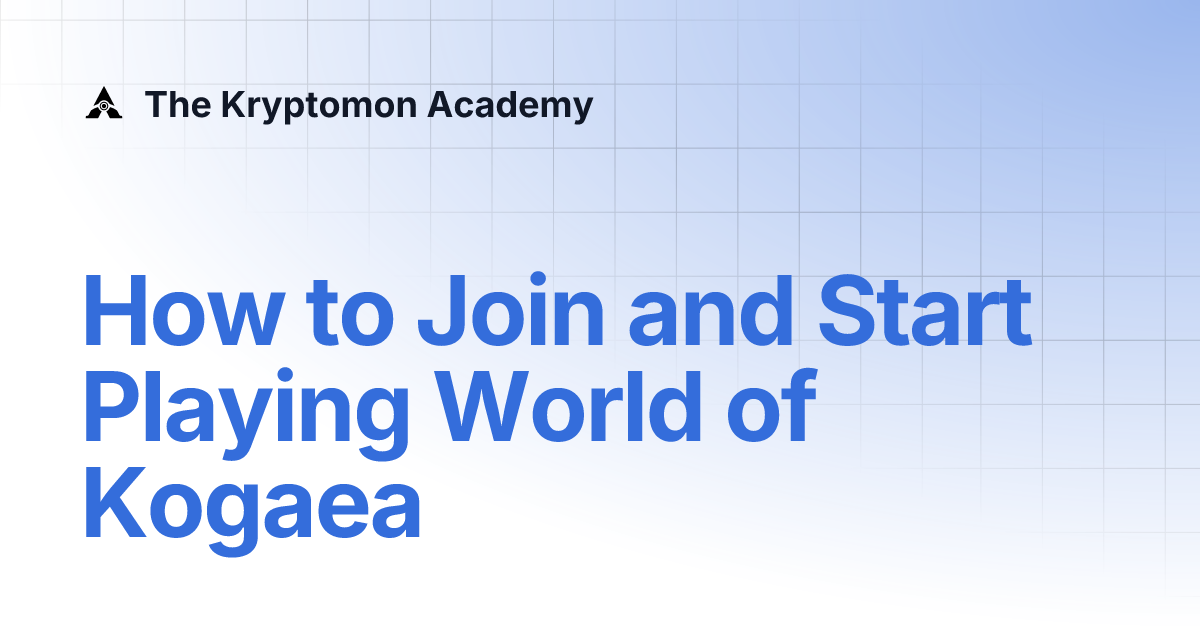 How to Join and Start Playing World of Kogaea The Kryptomon Academy